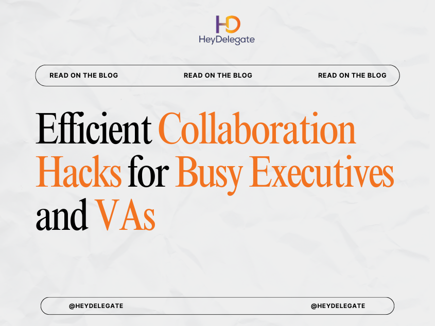 Efficient Collaboration Hacks for Busy Executives and VAs
