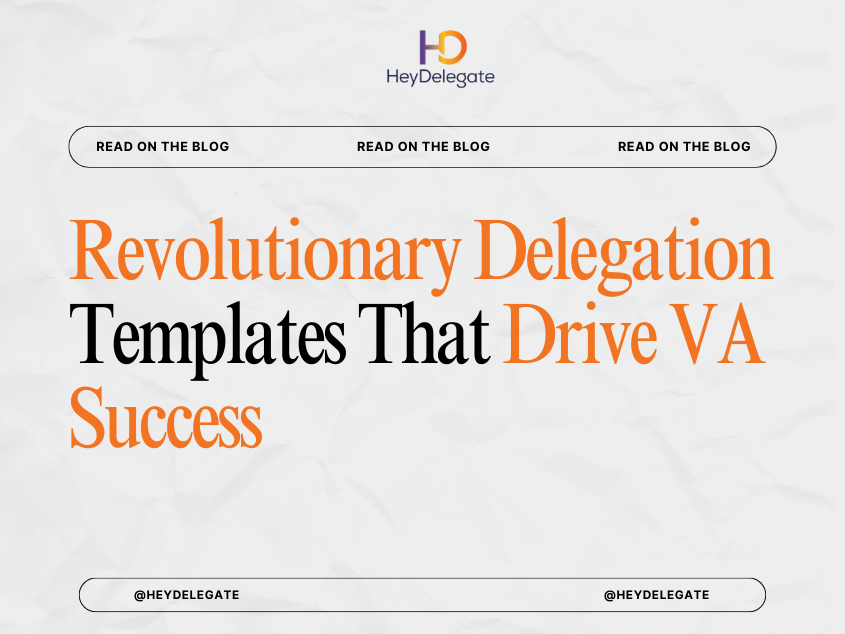 Revolutionary Delegation Templates That Drive VA Success