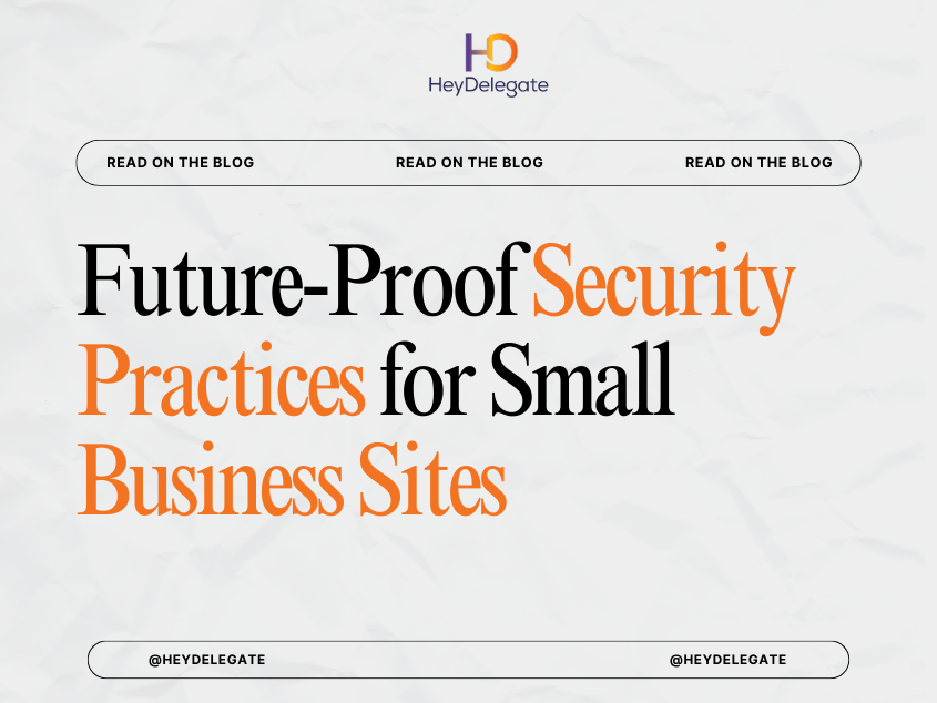 Future-Proof Security Practices for Small Business Sites