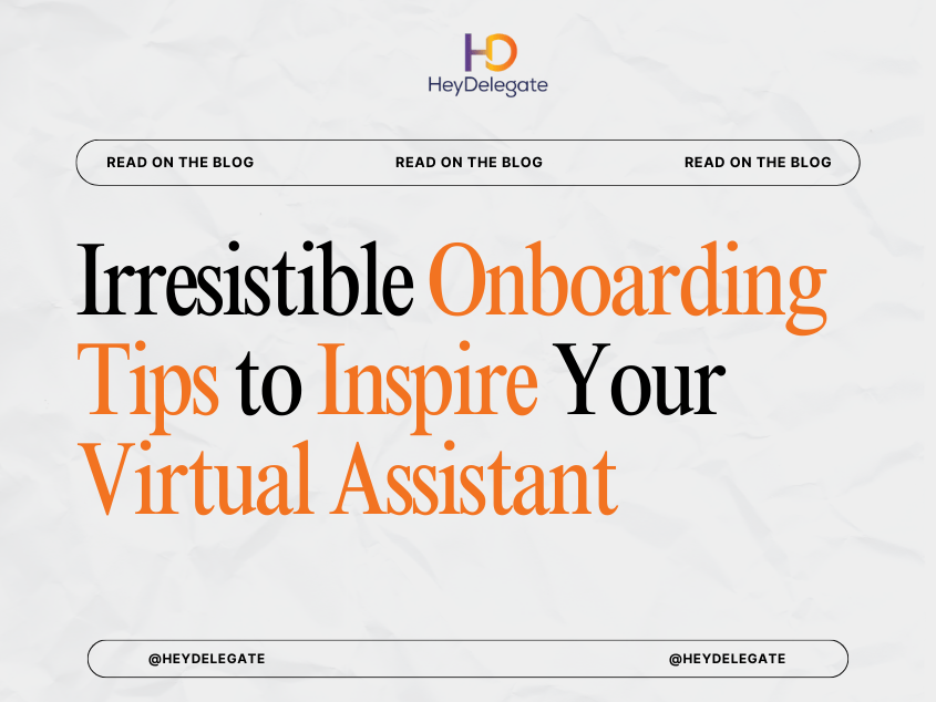 Irresistible Onboarding Tips to Inspire Your Virtual Assistant