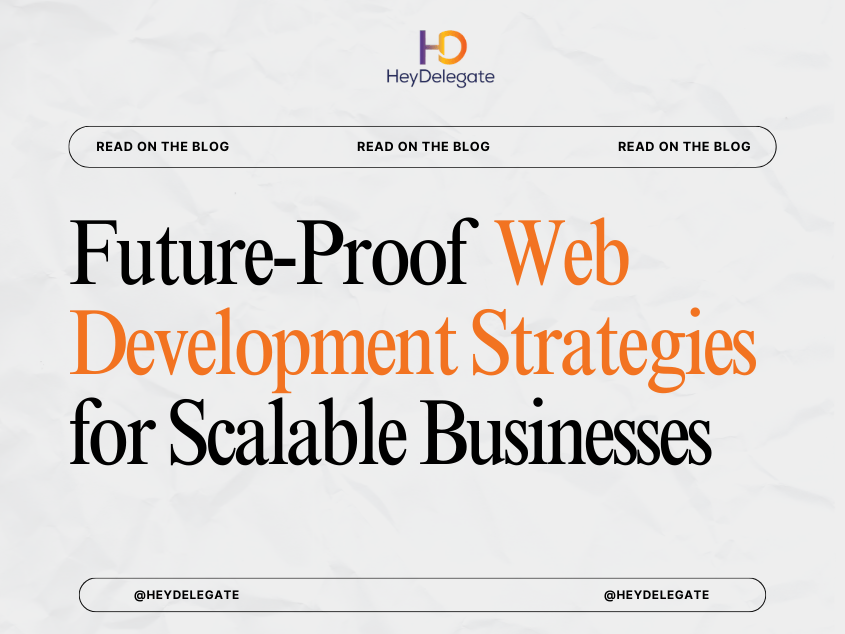Future-Proof Web Development Strategies for Scalable Businesses