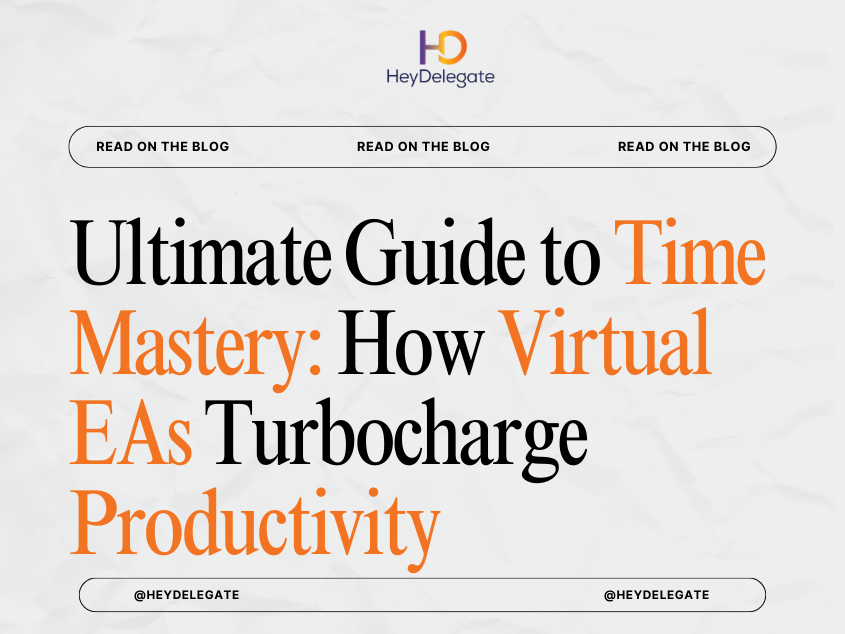 Ultimate Guide to Time Mastery: How Virtual EAs Turbocharge Productivity