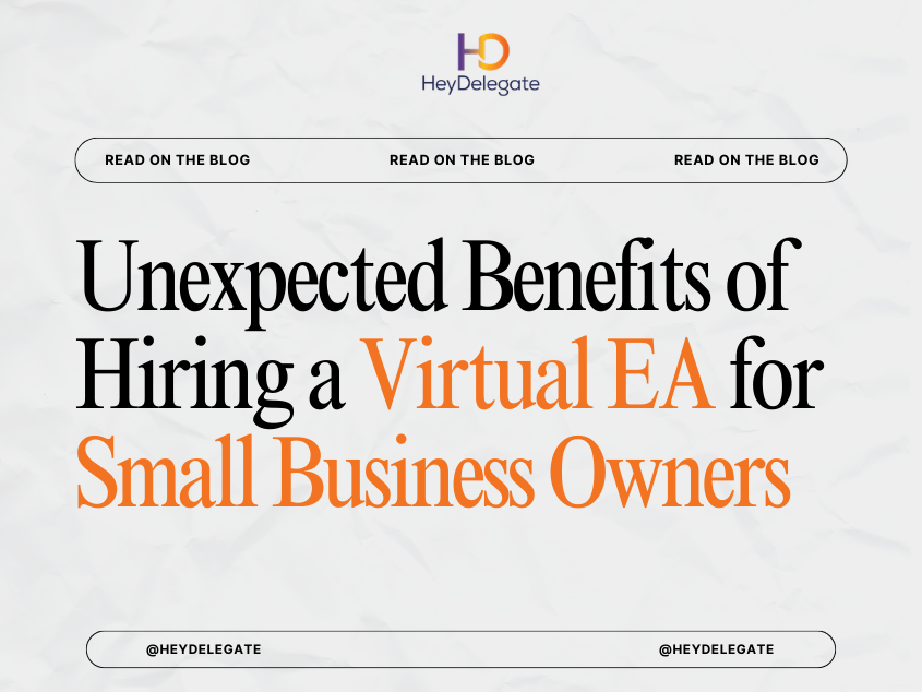 Unexpected Benefits of Hiring a Virtual EA for Small Business Owners