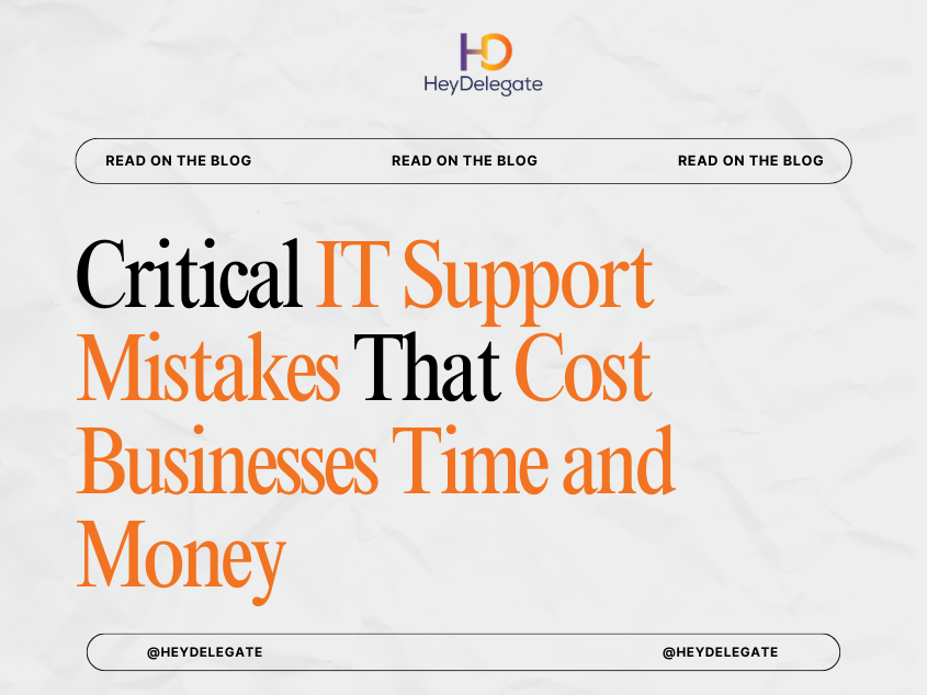 Critical IT Support Mistakes That Cost Businesses Time and Money