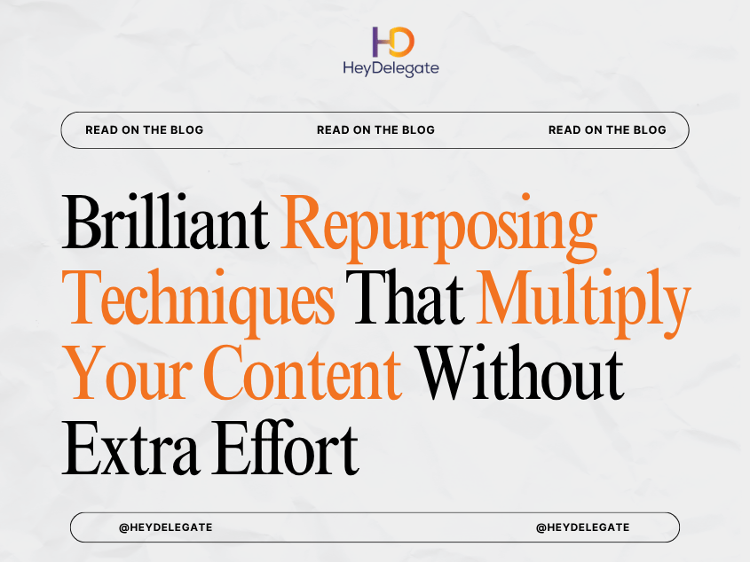 Brilliant Repurposing Techniques That Multiply Your Content Without Extra Effort