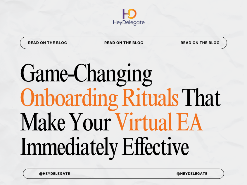 Game-Changing Onboarding Rituals That Make Your Virtual EA Immediately Effective