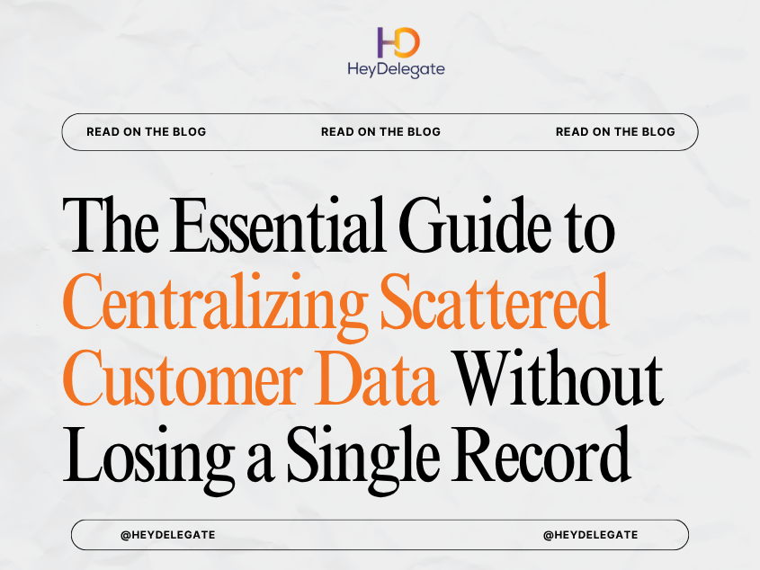 The Essential Guide to Centralizing Scattered Customer Data Without Losing a Single Record