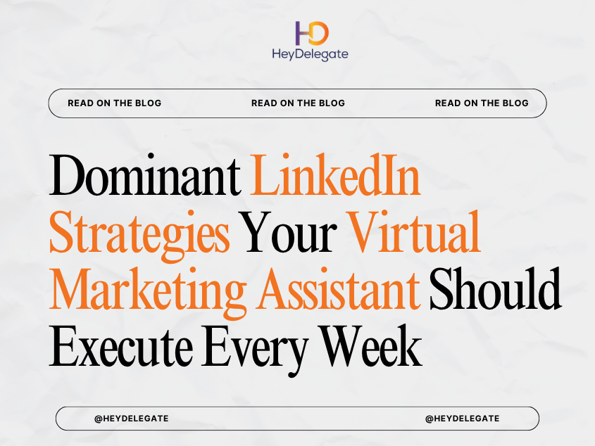 Dominant LinkedIn Strategies Your Virtual Marketing Assistant Should Execute Every Week