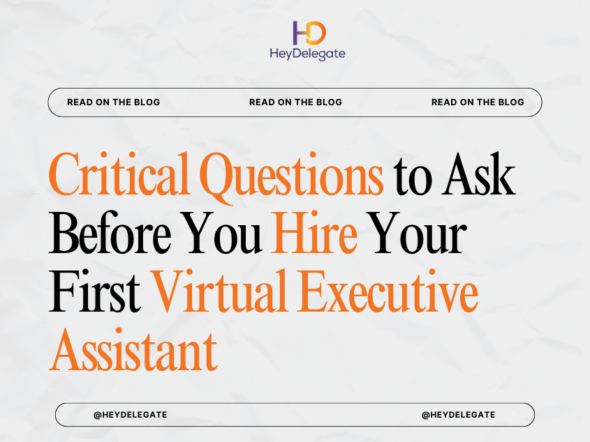 Critical Questions to Ask Before You Hire Your First Virtual Executive Assistant