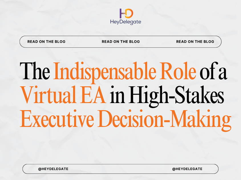 The Indispensable Role of a Virtual EA in High-Stakes Executive Decision-Making