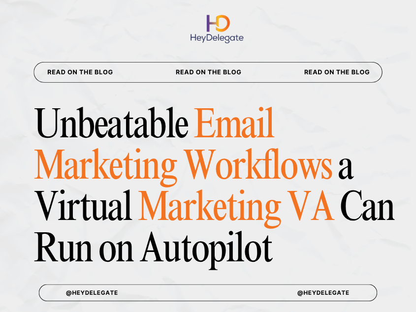 Unbeatable Email Marketing Workflows a Virtual Marketing VA Can Run on Autopilot