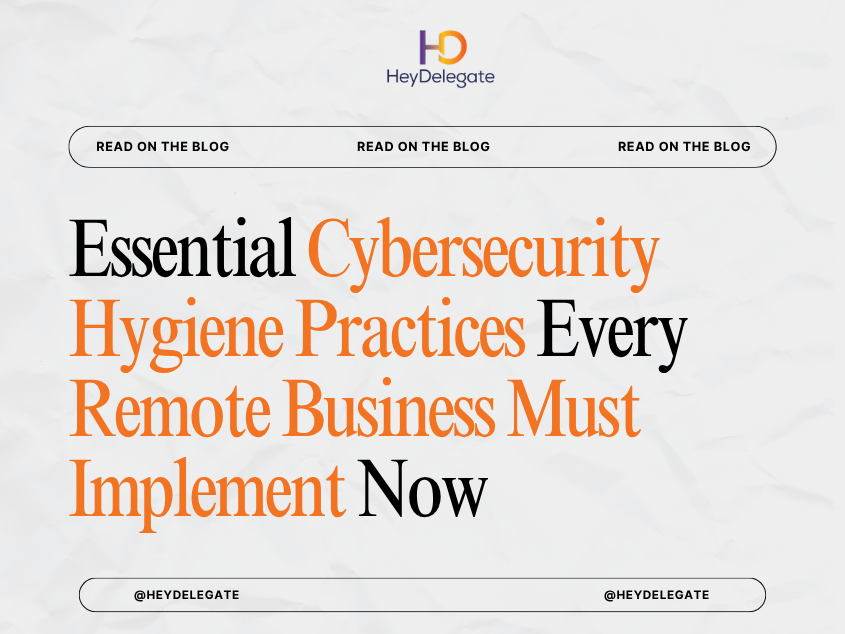 Essential Cybersecurity Hygiene Practices Every Remote Business Must Implement Now