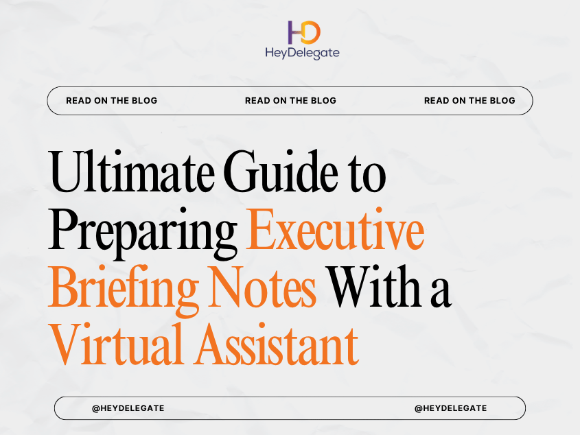 Ultimate Guide to Preparing Executive Briefing Notes With a Virtual Assistant